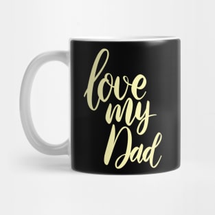 love my daddy Mug